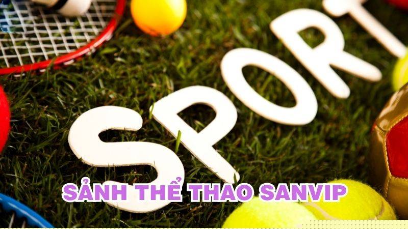 Cá cược thể thao 3 Thể thao truyền thống tại San Vip